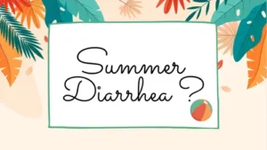 Summer Diarrhea