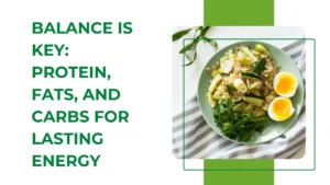 Balance is the key Protein Fat Carbs