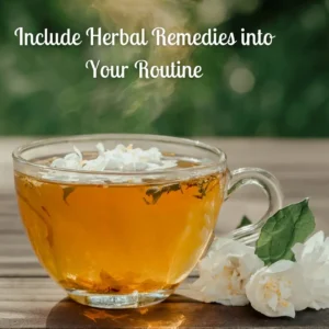 How to include herbs in your daily routine for anxiety 